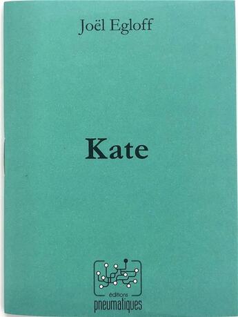 Couverture du livre « Kate » de Joel Egloff aux éditions Pneumatiques