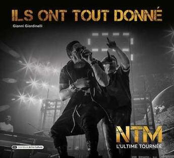 Couverture du livre « Ils ont tout donné, NTM l'ultime tournée » de Gianni Giardinelli aux éditions Dashbook