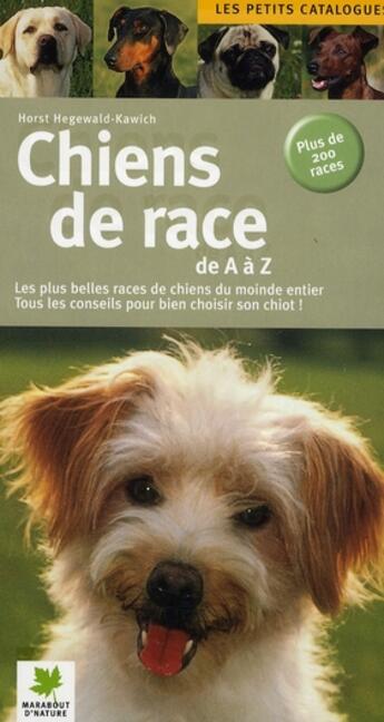 Couverture du livre « Les races de chien de A à Z » de Hegewald-Kawich aux éditions Marabout