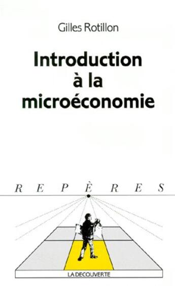 Couverture du livre « Introduction a la microeconomie » de Rotillon/Gilles aux éditions La Decouverte