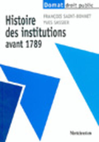 Couverture du livre « Histoire des institutions avant 1789 » de Saint Bonnet/Sassier aux éditions Lgdj