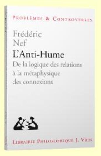 Couverture du livre « L'anti-Hume ; de la logique des relations à la metaphysique des connexions » de Frederic Nef aux éditions Vrin