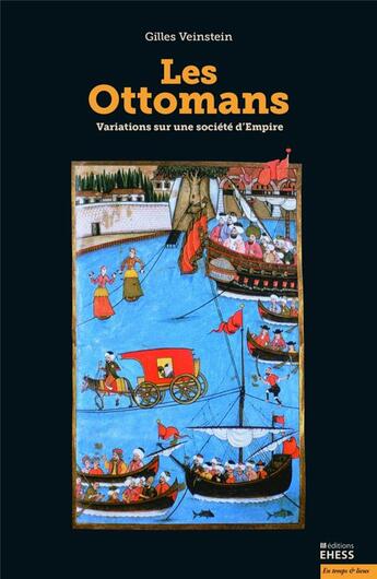 Couverture du livre « Les ottomans ; variations sur une société d'Empire » de Gilles Veinstein aux éditions Ehess