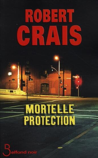 Couverture du livre « Mortelle protection » de Robert Crais aux éditions Belfond