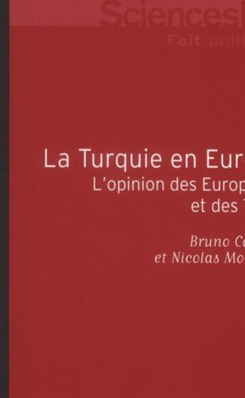 Couverture du livre « La Turquie en Europe ; l'opinion des européens et des turcs » de Nicolas Monceau et Bruno Cautres aux éditions Presses De Sciences Po