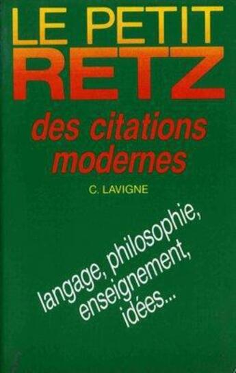 Couverture du livre « Le petit Retz des citations modernes » de Chantal Lavigne aux éditions Retz