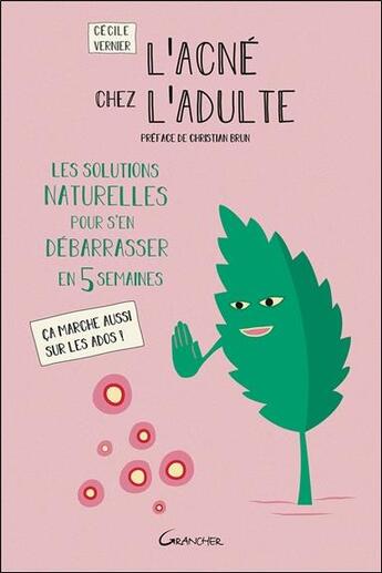 Couverture du livre « L'acné chez l'adulte ; les solutions naturelles pour s'en débarrasser en 5 semaines » de Cecile Vernier aux éditions Grancher