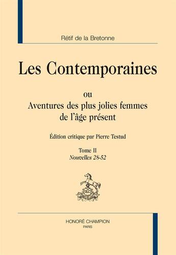 Couverture du livre « Les contemporaines ou aventures des plus jolies femmes de l'âge présent Tome 2 : nouvelles 28-52 » de Nicolas-Edme Rétif De La Bretonne aux éditions Honore Champion