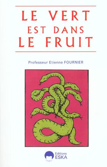 Couverture du livre « Vert est dans le fruit (le) » de Fournier Etienne aux éditions Eska