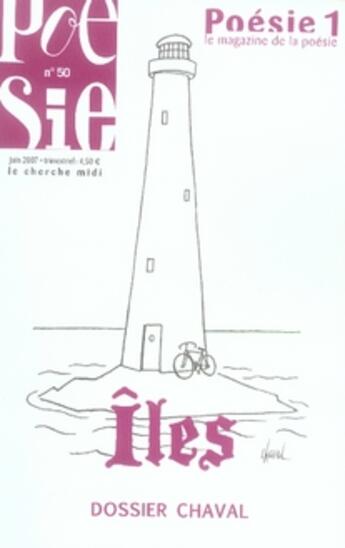 Couverture du livre « Revue poesie vagabondages - iles - dossier chaval - numero 50 » de Jean Orizet aux éditions Cherche Midi