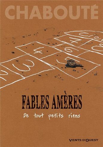 Couverture du livre « Fables amères Tome 1 : de tout petits riens » de Christophe Chabouté aux éditions Vents D'ouest