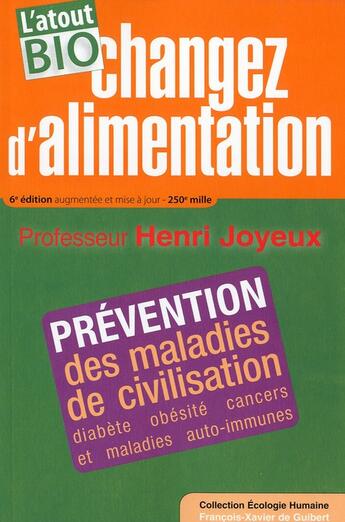 Couverture du livre « Changez d'alimentation (6e édition) » de Henri Joyeux aux éditions Francois-xavier De Guibert