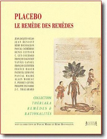 Couverture du livre « Placebo ; le remède des remèdes » de Pascal Maire aux éditions Jacques Andre