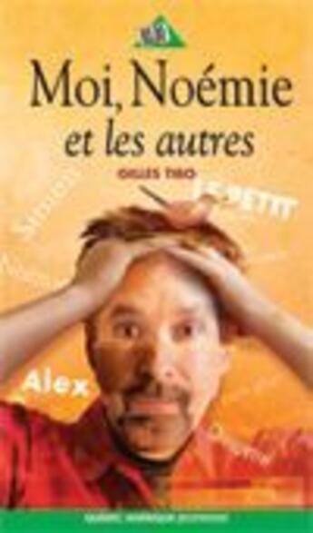 Couverture du livre « Moi, noemie et les autres » de Gilles Tibo aux éditions Quebec Amerique