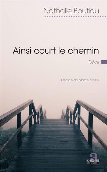 Couverture du livre « Ainsi court le chemin » de Nathalie Boutiau aux éditions Academia