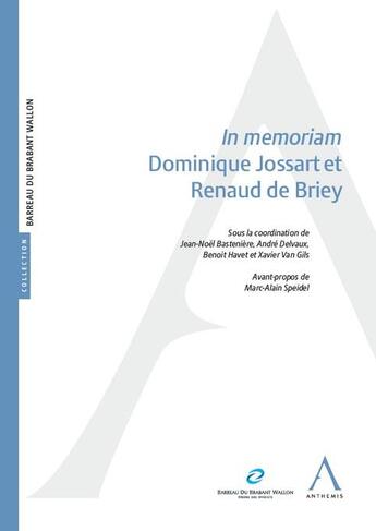 Couverture du livre « In memoriam Dominique Jossart et Renaud de Briey » de Andre Delvaux et Benoit Havet et Jean-Noel Basteniere et Xavier Van Gils aux éditions Anthemis