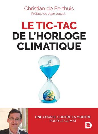 Couverture du livre « Le tic-tac de l'horloge climatique ; une course contre la montre pour le climat » de Christian De Perthuis aux éditions De Boeck Superieur