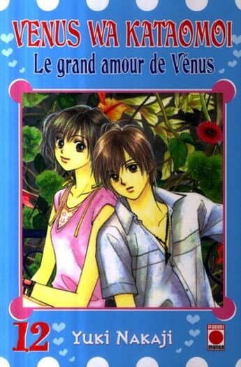 Couverture du livre « Le grand amour de Vénus Tome 12 » de Yuki Nakaji aux éditions Panini