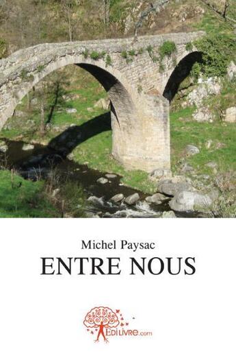 Couverture du livre « Entre nous » de Michel Paysac aux éditions Edilivre