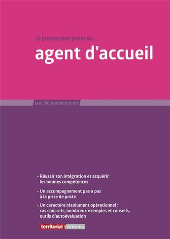 Couverture du livre « Je prends mon poste de d'agent d'accueil (3e édition) » de Joel Clerembaux et Fabrice Anguenot et Marie-Laure Comard aux éditions Territorial