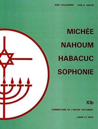 Couverture du livre « Michée, Naoum, Habacuc, Sophonie » de Carl-Albert Keller et Rene Vuilleumier aux éditions Labor Et Fides