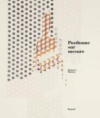 Couverture du livre « Posthume sur mesure » de Maurice Matieu aux éditions Le Regard