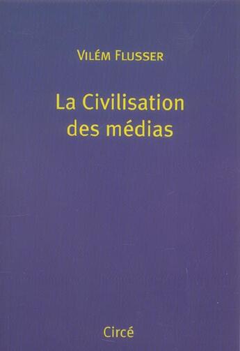 Couverture du livre « La civilisation des medias » de Vilem Flusser aux éditions Circe
