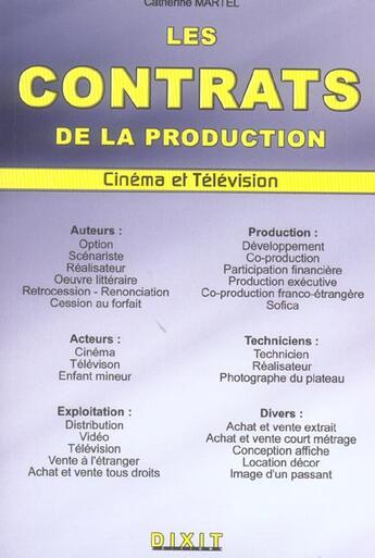 Couverture du livre « Les contrats de la production du cinema et de la television » de  aux éditions Dixit
