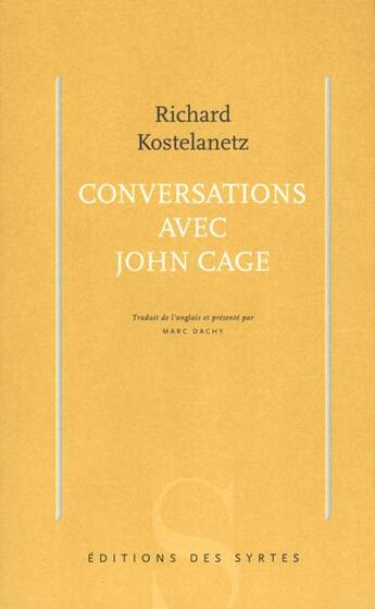 Couverture du livre « Conversations avec John Cage » de Kostelanetz R aux éditions Syrtes