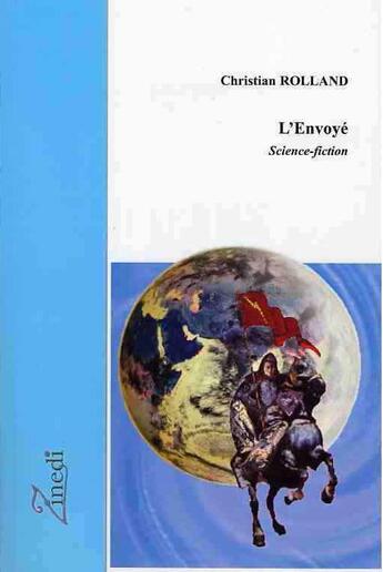 Couverture du livre « L'envoyé » de Christian Rolland aux éditions Zinedi