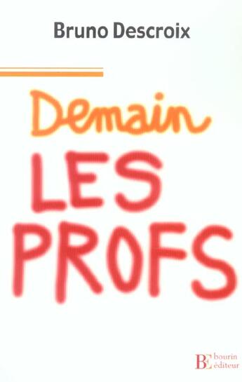 Couverture du livre « Demain les profs » de Bruno Descroix aux éditions Les Peregrines