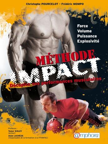 Couverture du livre « Méthode Impact ; force, volume, puissance, explosivité : décuplez vos performances musculaires ; forme, esthétique, préparation physique » de Christophe Pourcelot et Frederic Mompo aux éditions Amphora