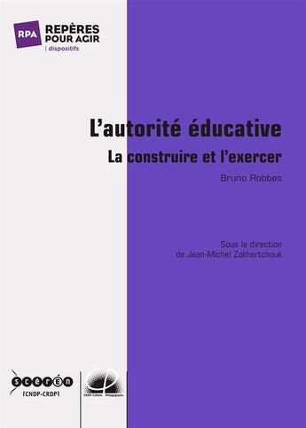 Couverture du livre « L'autorité éducative ; la construire et l'exercer » de  aux éditions Crdp Amiens