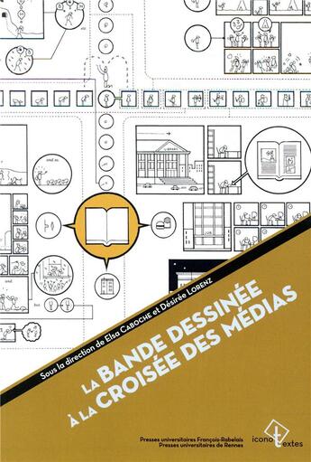 Couverture du livre « La bande déssinée à la croisée des médias » de Elsa Caboche et Desiree Lorenz aux éditions Pu Francois Rabelais