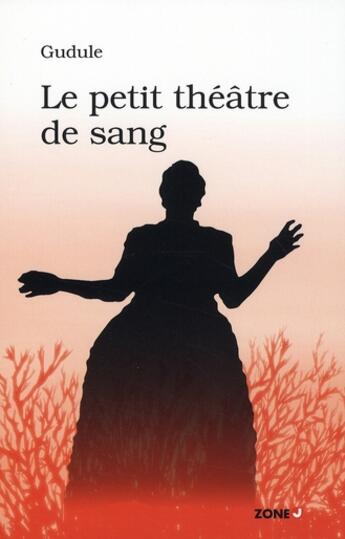 Couverture du livre « Le petit théâtre de sang » de Gudule aux éditions Mijade