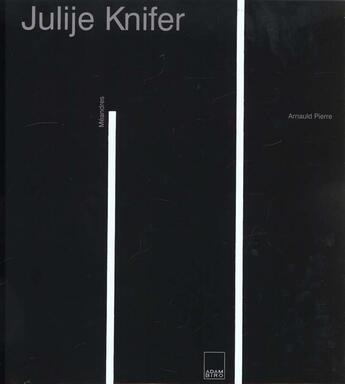Couverture du livre « Julije knifer » de Arnauld Pierre aux éditions Adam Biro