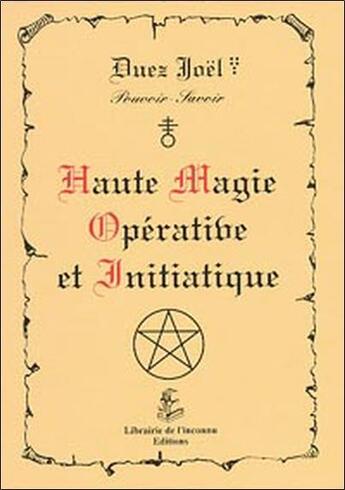 Couverture du livre « Haute magie operative et initiatique » de Joel Duez aux éditions Librairie De L'inconnu