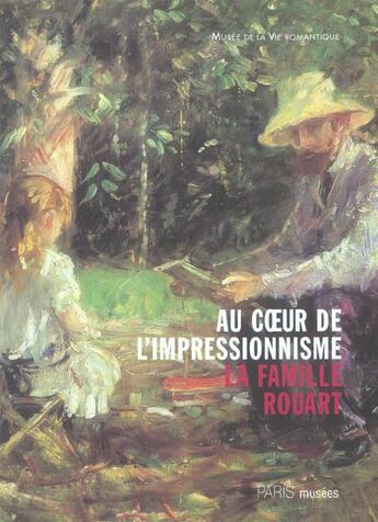 Couverture du livre « Au coeur de l'impressionnisme - la famille rouart » de  aux éditions Paris-musees