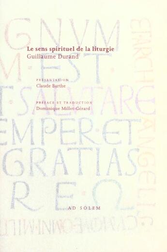 Couverture du livre « Le sens spirituel de la liturgie - rational des divins offices - livre iv de la messe » de Durand/Millet-Gerard aux éditions Ad Solem