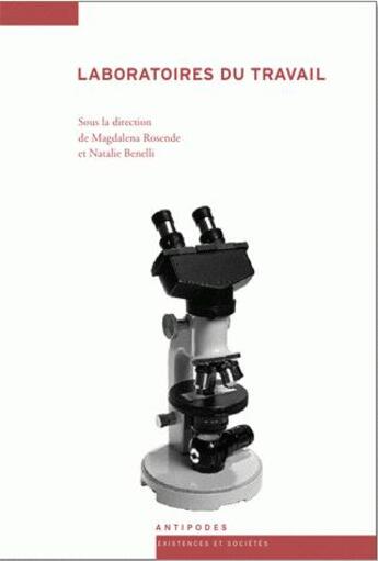 Couverture du livre « Laboratoires du travail » de Natalie Benelli et Magdalena Rosende aux éditions Antipodes Suisse