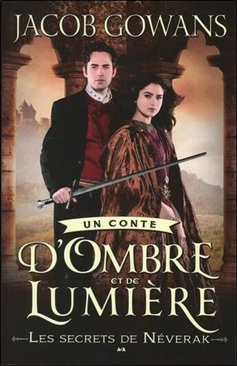 Couverture du livre « Un conte d'ombre et de lumière t.2 ; les secrets de Néverak » de Jacob Gowans aux éditions Ada