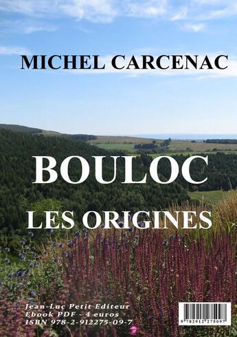 Couverture du livre « Bouloc, les origines » de Michel Carcenac aux éditions Jean-luc Petit Editions