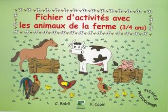 Couverture du livre « Fiches d 'actitvités avec les animaux de la ferme 3/4 ans » de Copin et Boldi aux éditions Ebla