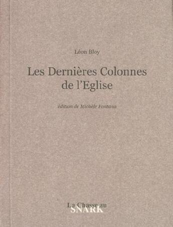 Couverture du livre « Les Dernieres Colonnes De L'Eglise » de Leon Bloy aux éditions Chasse Au Snark