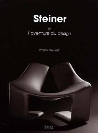 Couverture du livre « Steiner et l'aventure du design » de Favardin. Patri aux éditions Norma