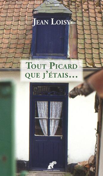 Couverture du livre « Tout Picard que j'étais... » de Jean Loisy aux éditions Engelaere