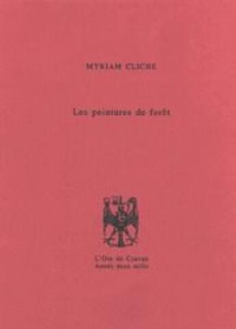 Couverture du livre « Les peintures de la forêt » de Myriam Cliche aux éditions L'oie De Cravan