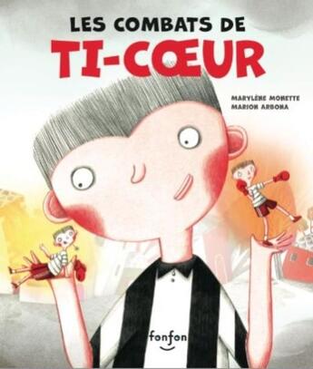 Couverture du livre « Les combats de ti-coeur » de Marylene Monette aux éditions Fonfon