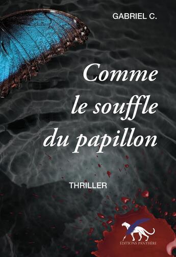 Couverture du livre « Comme le souffle du papillon » de C. Gabriel aux éditions Editions Panthere