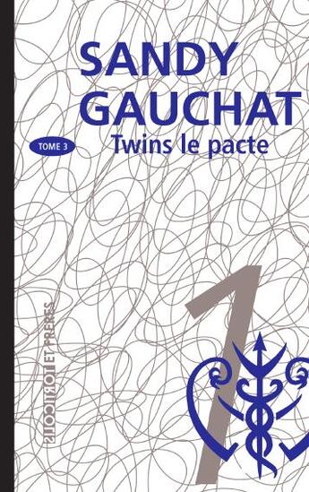 Couverture du livre « Twins Tome 3 ; le pacte » de Sandy Gauchat aux éditions Torticolis Et Freres